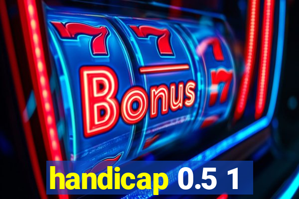 handicap 0.5 1